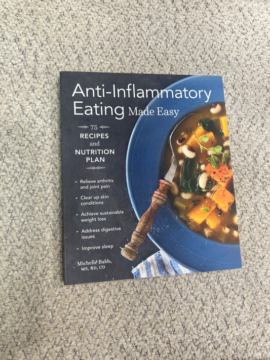 ANTI-INFLAMMATORY EATING MADE EASY - COOKBOOK